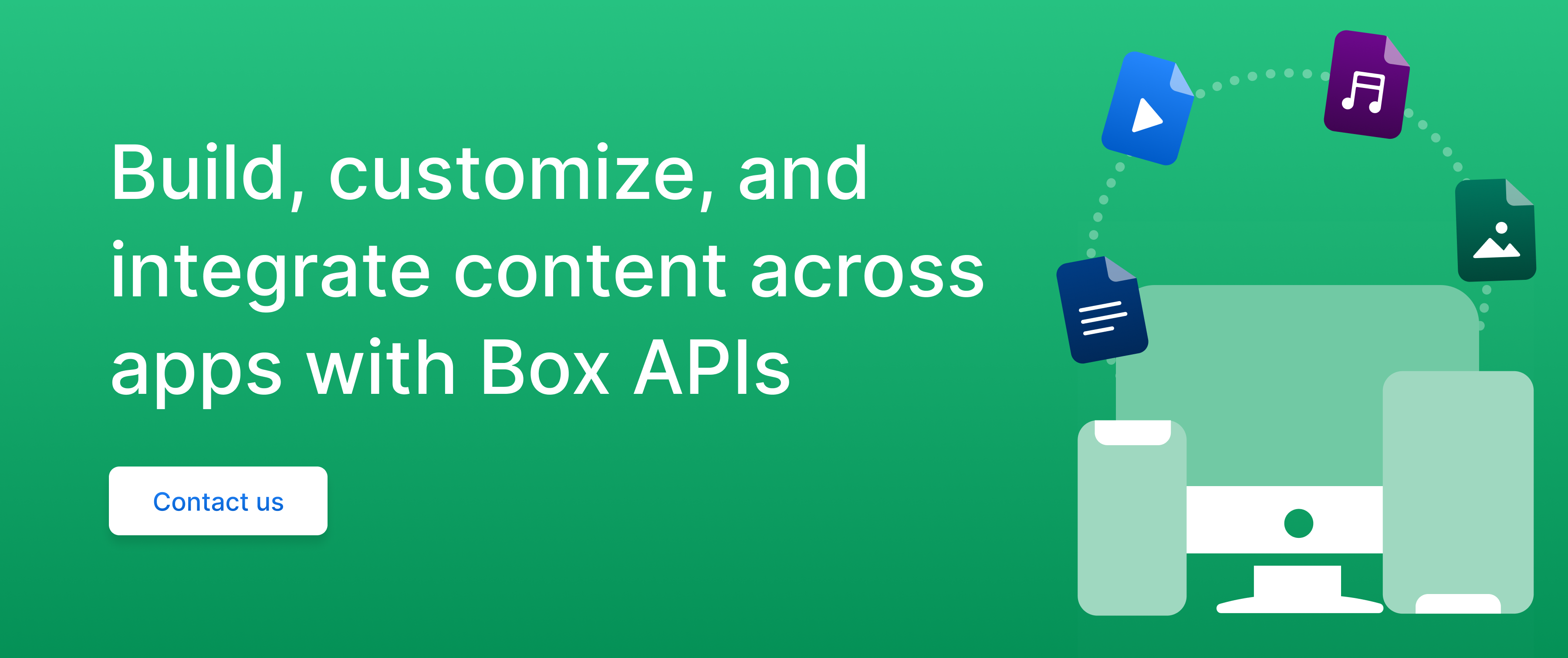 Build, customize, and integrate content across apps with Box APIs.